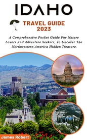 Idaho Travel Guide 2024