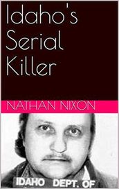 Idaho s Serial Killer