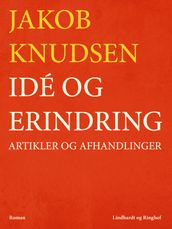 Idé og erindring: Artikler og afhandlinger