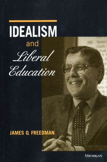 Idealism and Liberal Education - James O. Freedman