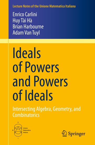 Ideals of Powers and Powers of Ideals - Adam Van Tuyl - Brian Harbourne - Enrico Carlini - Huy Tài Hà