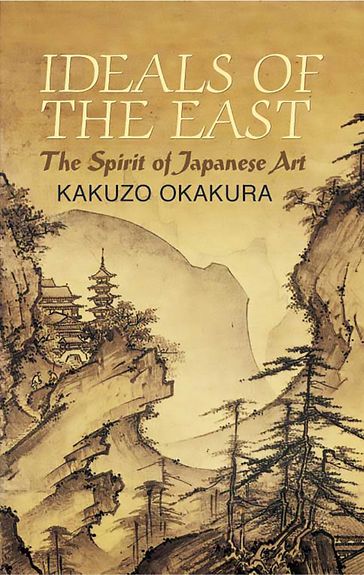 Ideals of the East - Kakuzo Okakura