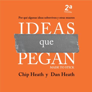 Ideas que pegan - Dan Heath - Chip Heath