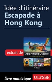 Idée d itinéraire - Escapade à Hong Kong