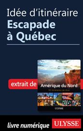 Idée d itinéraire - Escapade à Québec