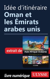 Idée d itinéraire - Oman et les Emirats arabes unis