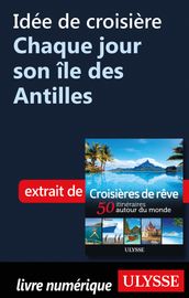 Idée de croisière - Chaque jour son île des Antille