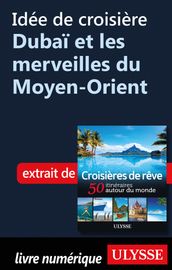 Idée de croisière - Dubaï et les merveilles du Moyen-Orient