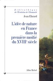 L Idée de nature en France dans la première moitié du XVIIIe siècle
