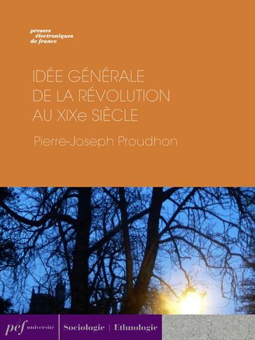 Idée générale de la Révolution au XIXe siècle - Pierre-Joseph Proudhon