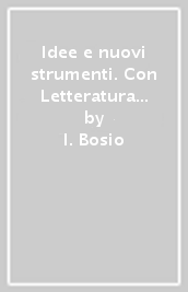 Idee e nuovi strumenti. Con Letteratura delle origini. Per il biennio delle Scuole superiori. Con e-book. Con espansione online. Vol. B: Poesia, teatro, temi di attualità