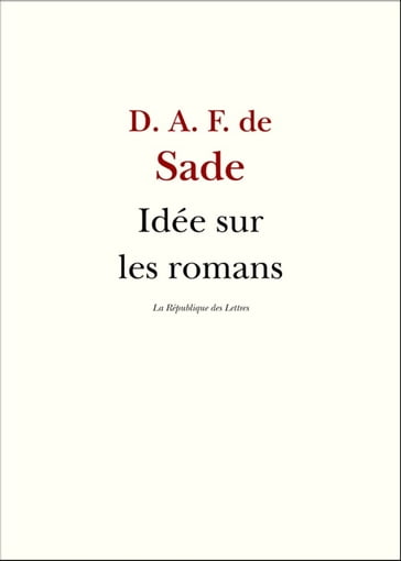 Idée sur les romans - D. A. F. de Sade - Sade