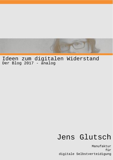 Ideen zum digitalen Widerstand - Jens Glutsch