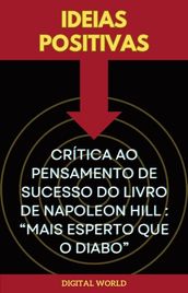 Ideias Positivas - Crítica ao Pensamento de Sucesso do Livro de Napoleon Hill - Mais Esperto Que o Diabo