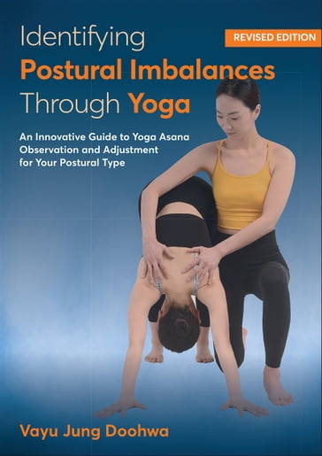 Identifying Postural Imbalances Through Yoga - Vayu Jung Doohwa