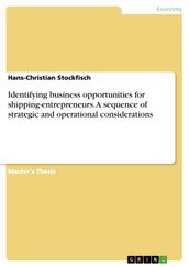 Identifying business opportunities for shipping-entrepreneurs. A sequence of strategic and operational considerations
