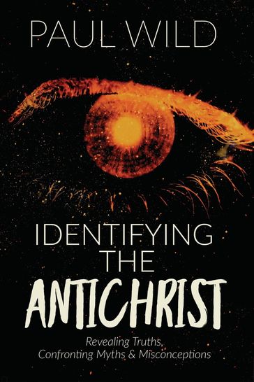 Identifying the Antichrist - Paul R. Wild