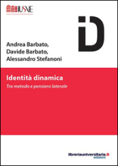 Identità dinamica. Tra metodo e pensiero laterale