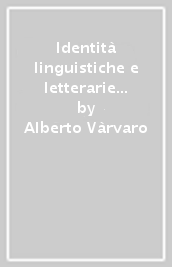 Identità linguistiche e letterarie nell Europa romanza