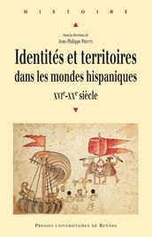 Identités et territoires dans les mondes hispaniques - XVIe-XXe siècle