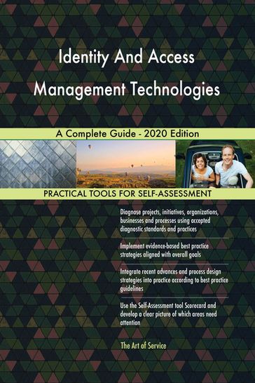 Identity And Access Management Technologies A Complete Guide - 2020 Edition - Gerardus Blokdyk