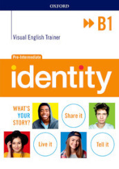 Identity B1 + visual trainer. Per le Scuole superiori. Con e-book. Con espansione online