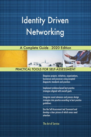 Identity Driven Networking A Complete Guide - 2020 Edition - Gerardus Blokdyk