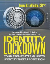 Identity Lockdown: Your Step By Step Guide to Identity Theft Protection