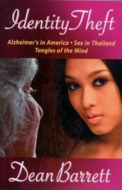 Identity Theft: Alzheimer s in America, Sex in Thailand, Tangles of the Mind