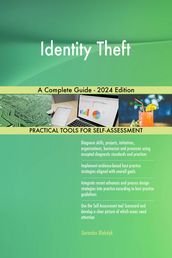 Identity Theft A Complete Guide - 2024 Edition