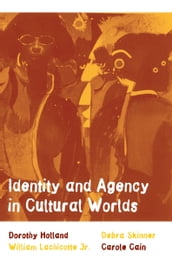 Identity and Agency in Cultural Worlds