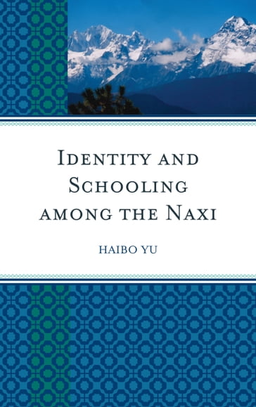 Identity and Schooling among the Naxi - Haibo Yu