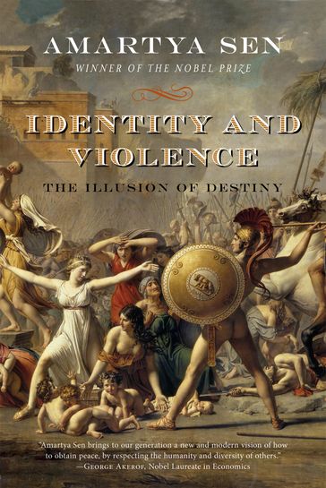 Identity and Violence: The Illusion of Destiny (Issues of Our Time) - Amartya Sen