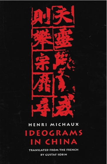 Ideograms in China - Gustaf Sobin - Henri Michaux