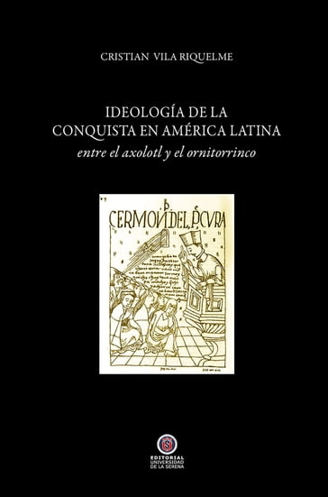 Ideología de la conquista en América Latina - Cristián Vila