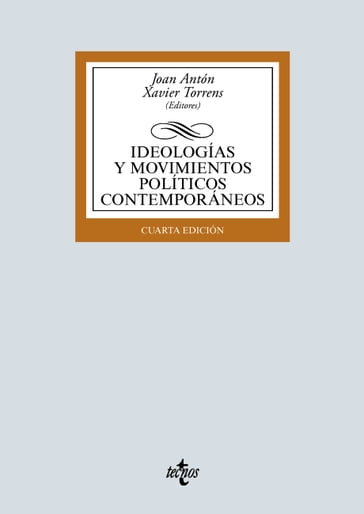 Ideologías y movimientos políticos contemporáneos - Joan Antón - Xavier Torrens - Joaquín Abellán García - Rafael del Águila - Cesáreo Rodríguez Aguilera de Prat - Gemma Álvarez Jiménez - Aitor D. Anabitarte - Josep Baqués Quesada - Joan Botella Corral - Miquel Caminal Badía - Carlos Cañeque Solá - Raúl Digón Martín - Antonio Elorza Domínguez - Marco Esteban García - Elena García-Guitián - Eduardo Gonzalo - Miguel Hernando de Larramendi - Marta Lois González - Bernabé López García - Ramón Maiz - Máriam Martínez-Bascuñán - Carmelo Moreno del Río - Ángel Rivero Rodríguez - María Ángeles Rodríguez García - Miguel Ángel Simón Gómez - Marta Soler Gallart - Ignacio Sotelo Martínez - Manuel R. Torres Soriano - Fernando Vallespín Oña - Rafael Vázquez - Igor Ahedo Gurrutxaga - Manuel Arias Maldonado - Iñaqui Barcena - Jule Goikoetxea Mentxaka - Enric Luján - Jone Martínez-Palacios - Andere Ormazabal Gastón - Imanol Tellería Herrera - Ángel Valencia - María Isabel Wences Simon