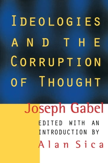 Ideologies and the Corruption of Thought - Joseph Gabel