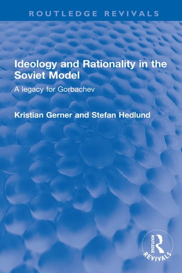 Ideology and Rationality in the Soviet Model - Kristian Gerner - Stefan Hedlund