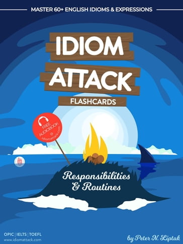 Idiom Attack 1: Responsibilities & Routines  Flashcards for Everyday Living vol. 2 - Peter Liptak