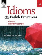 Idioms and Other English Expressions Grades 1-3