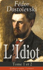 L Idiot - Tome 1 et 2 (L édition complète - 2 volumes)