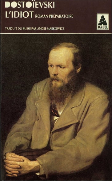 L'Idiot volume 3 (roman préparatoire) - Fedor Michajlovic Dostoevskij