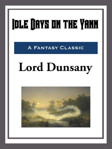 Idle Days on the Yann - Dunsany Lord