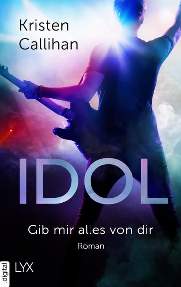 Idol - Gib mir alles von dir - Kristen Callihan