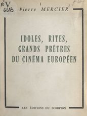 Idoles, rites, grands prêtres du cinéma européen