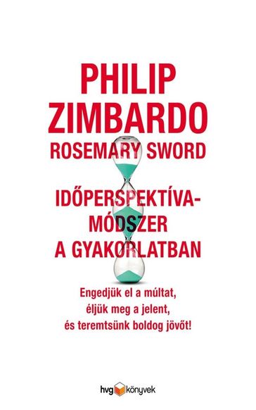 Idperspektíva-módszer a gyakorlatban - Philip Zimbardo - Rosemary Sword