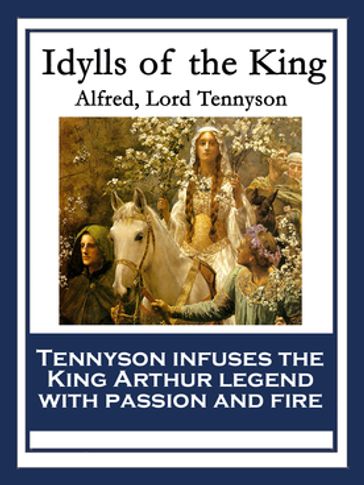 Idylls of the King - Lord Tennyson Alfred