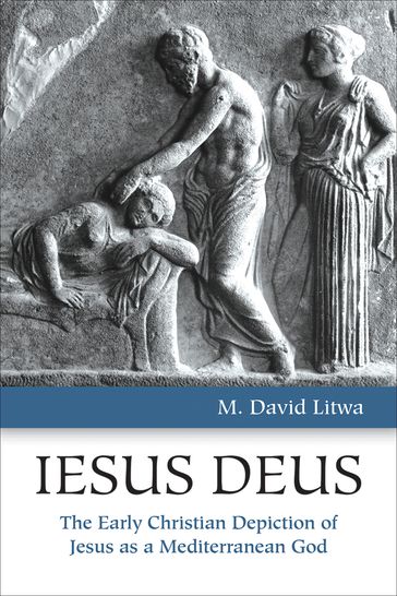 Iesus Deus - M. David Litwa