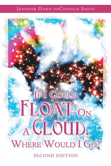 If I Could Float on a Cloud, Where Would I Go? - Jennifer Dawn deConinck Smith