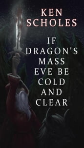 If Dragon s Mass Eve Be Cold and Clear